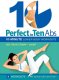 Perfect in Ten: Abs 10-Minute Lower Body Workouts T Valentine