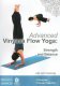 Advanced Vinyasa Flow Yoga - Strength And Balance