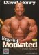 Beyond Motivated Bodybuilding with David Henry
