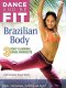 Dance And Be Fit: Brazilian Body DVD
