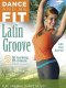 Dance And Be Fit: Latin Groove DVD