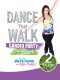 Dance That Walk: Cardio Party with Gina Buber - Walking Workout