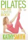 Pilates for the Lower Body with Kathy Smith