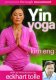 Presence Through Movement: Yin Yoga Eckhart Tolle, Kim Eng
