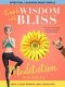 Quick Wisdom With Bliss: Meditation In 30 Minutes with Katabelle