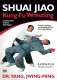 Shuai Jiao Kung Fu Wrestling - Fundamental Defense Techniques