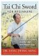 Tai Chi Sword for Beginners by Dr. Yang, Jwing-Ming