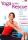 Yoga to the Rescue: For Pain-Free Back + Neck & Shoulders 2-DVDs