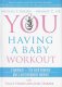 You: Having A Baby Workout with Joel Harper