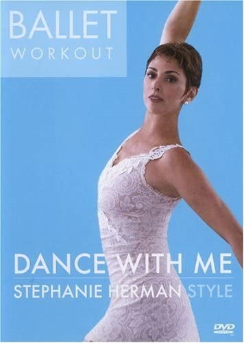 Dance With Me: Stephanie Herman Style - Ballet Workout DVD - Click Image to Close