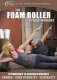The Foam Roller Fitness Workout with Emily Zachary Smith
